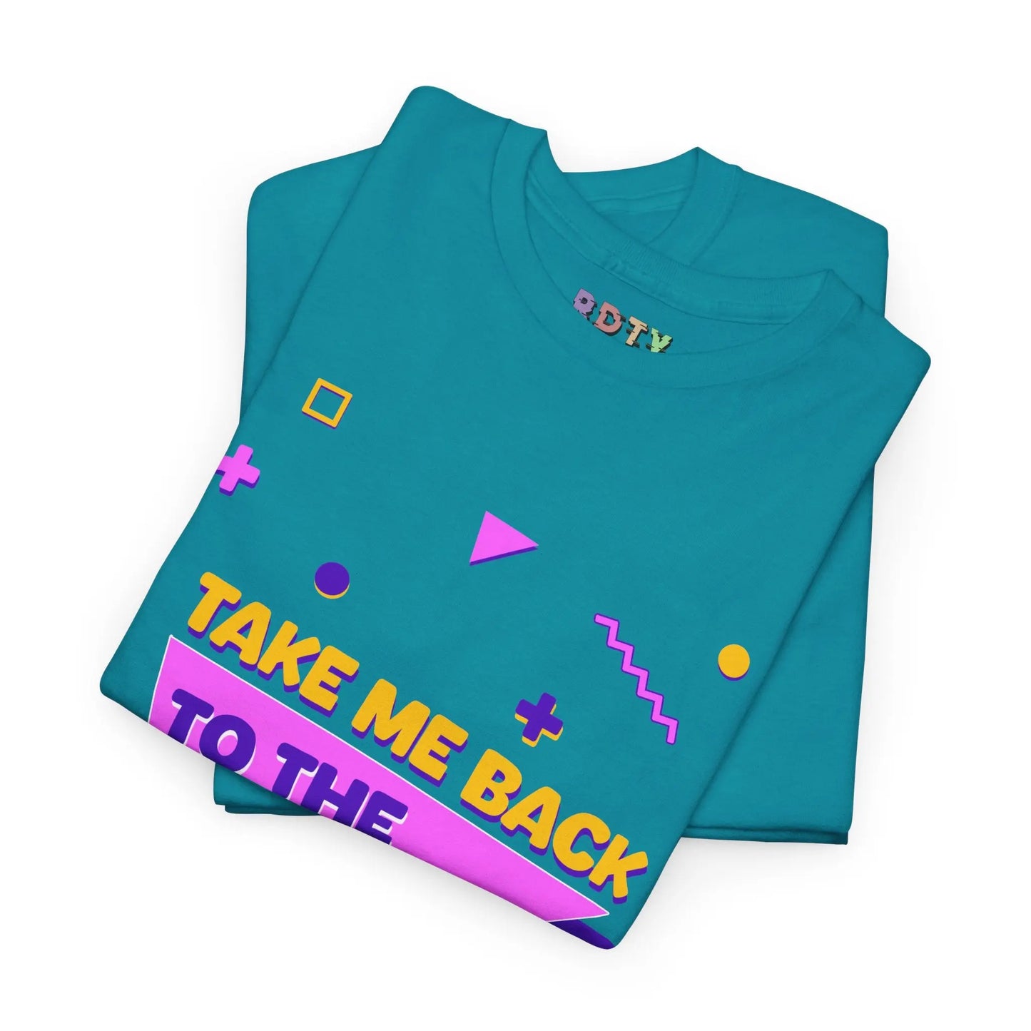 Take Me Back To The 90's™ T-Shirt Printify