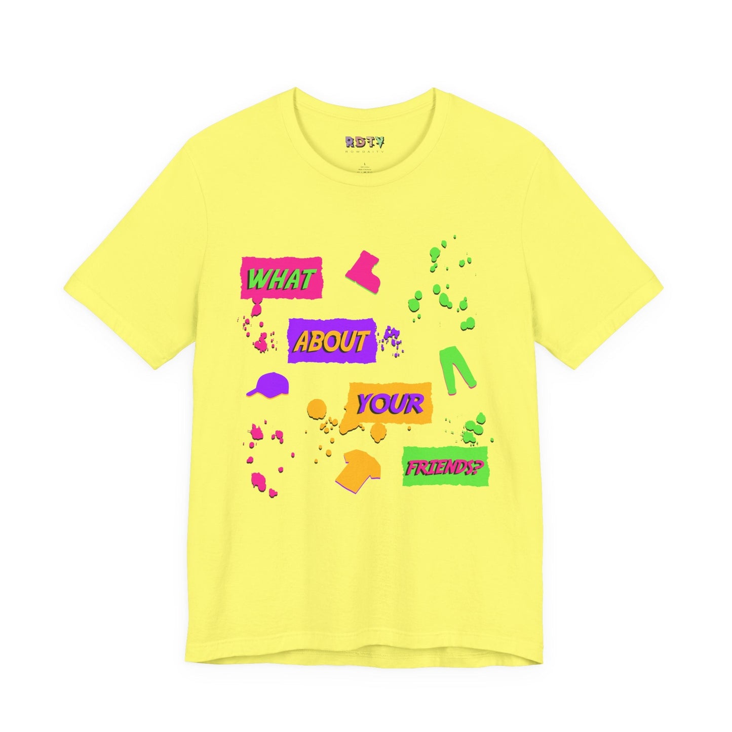 What About Your Friends? T-Shirt Printify
