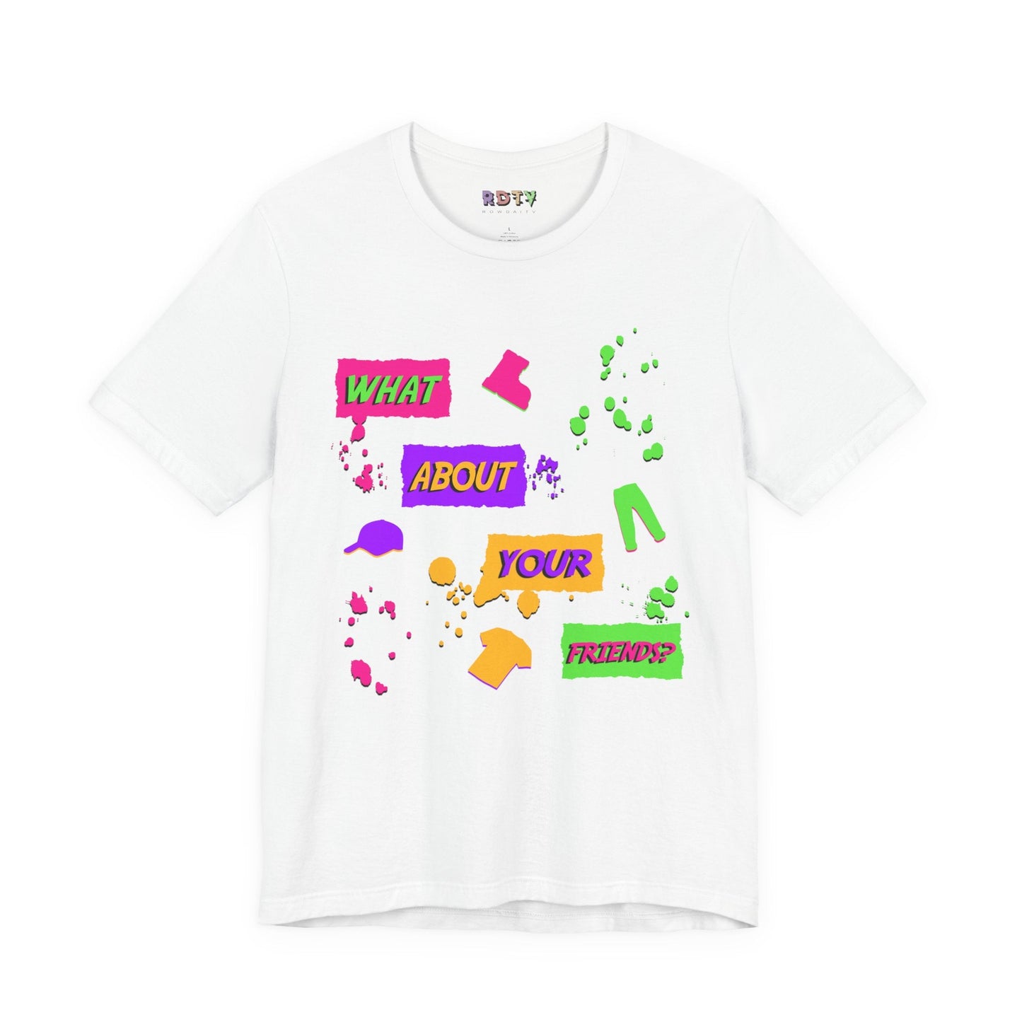 What About Your Friends? T-Shirt Printify