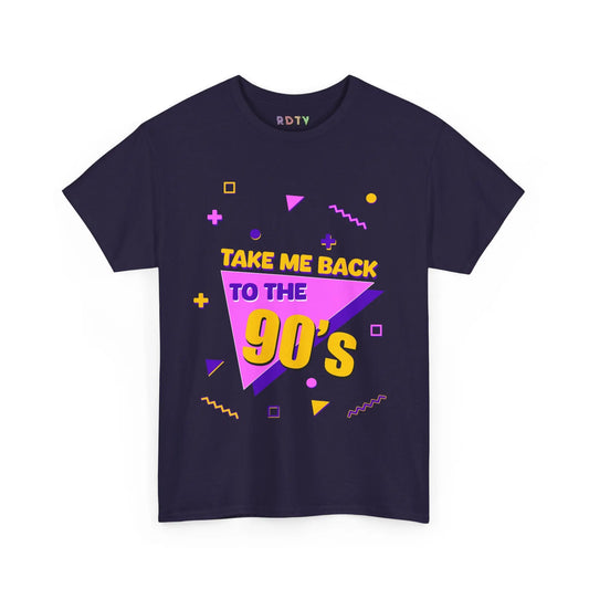 Take Me Back To The 90's™ T-Shirt Printify